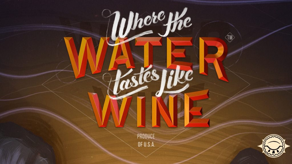 where the water tastes like wine