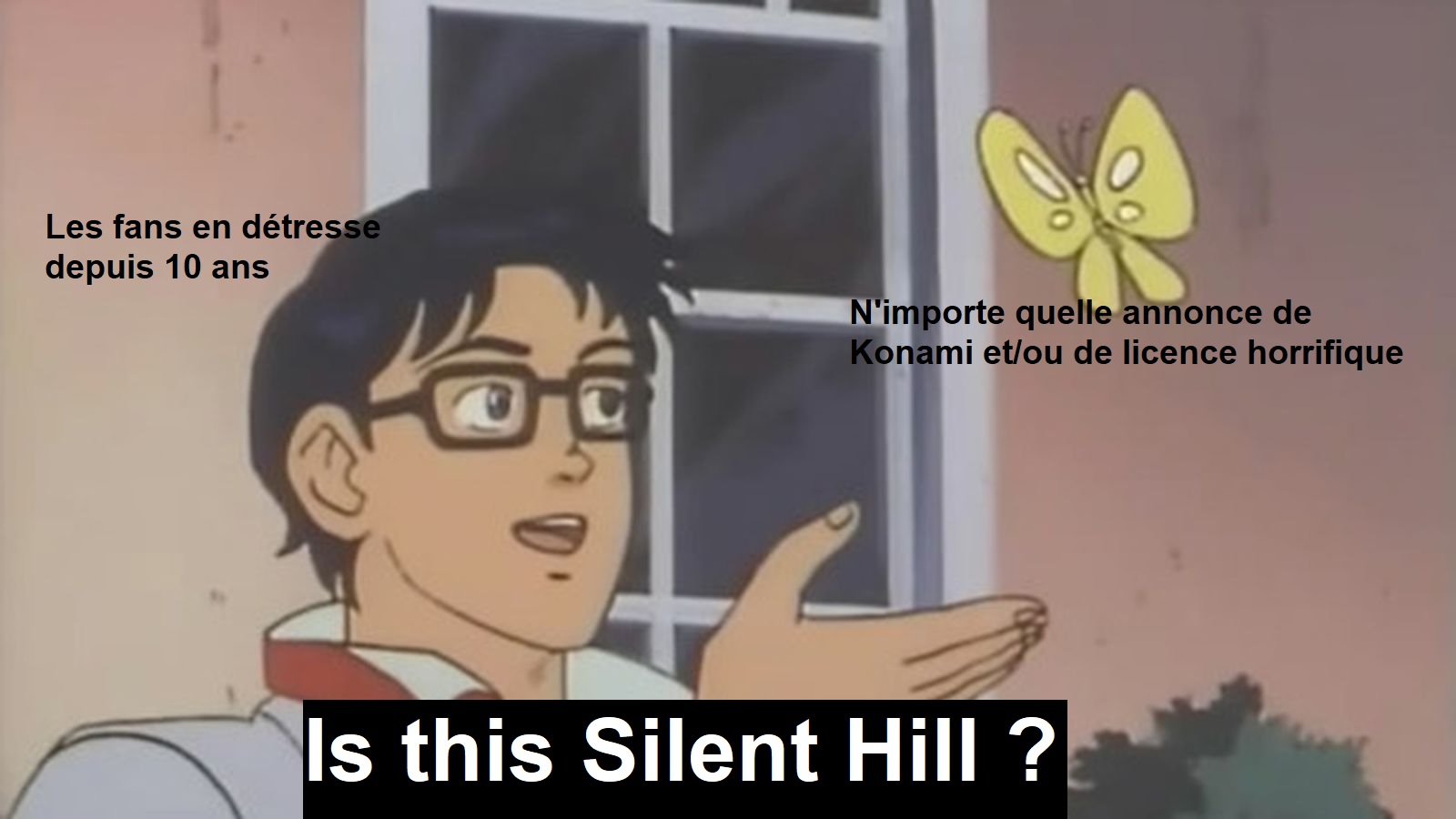 meme avec le papillon is this silent hill pour les fans de Konami